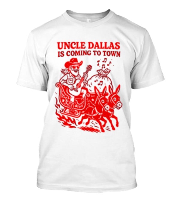 Uncle Dallas Is Coming To Town Cowboy Riding Reindeer T-Shirt