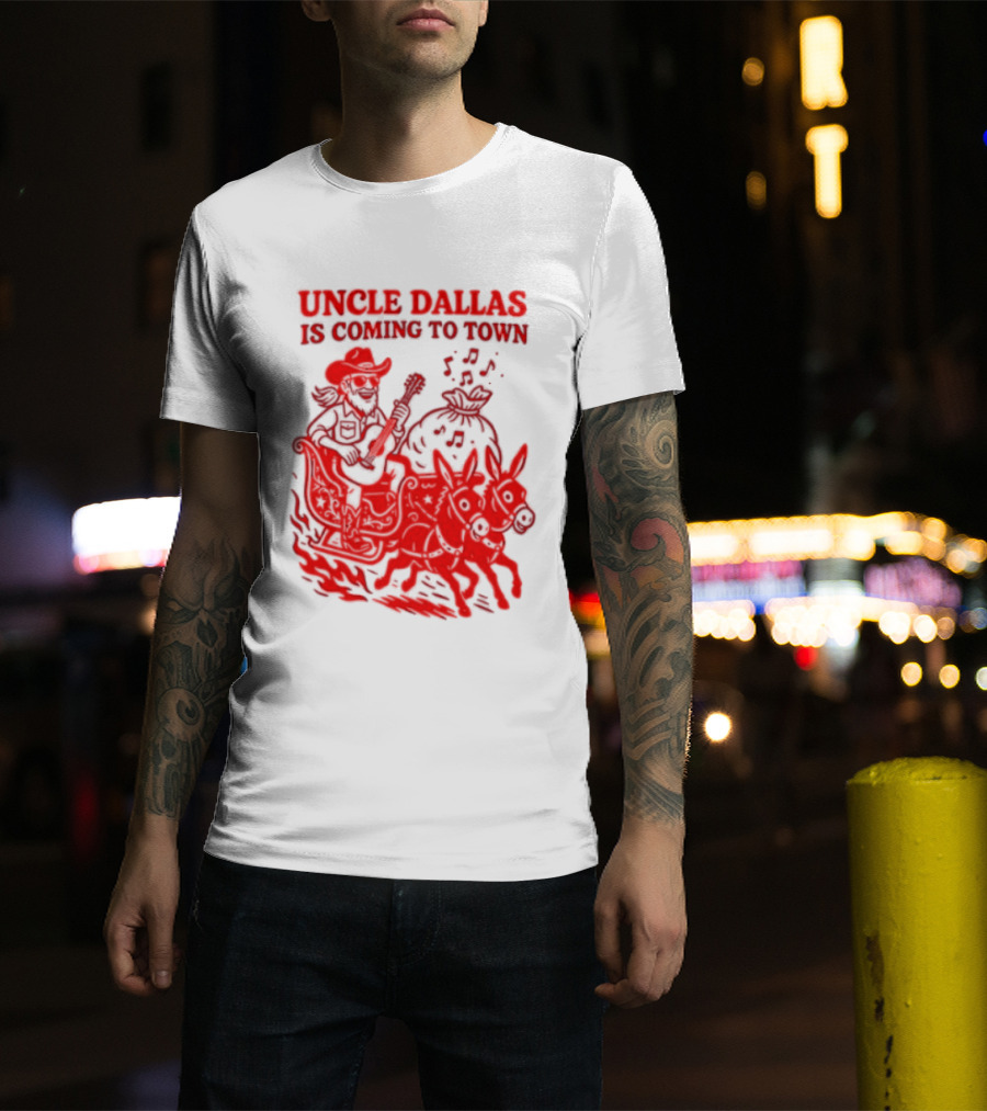 Uncle Dallas Is Coming To Town Cowboy Riding Reindeer T-Shirt