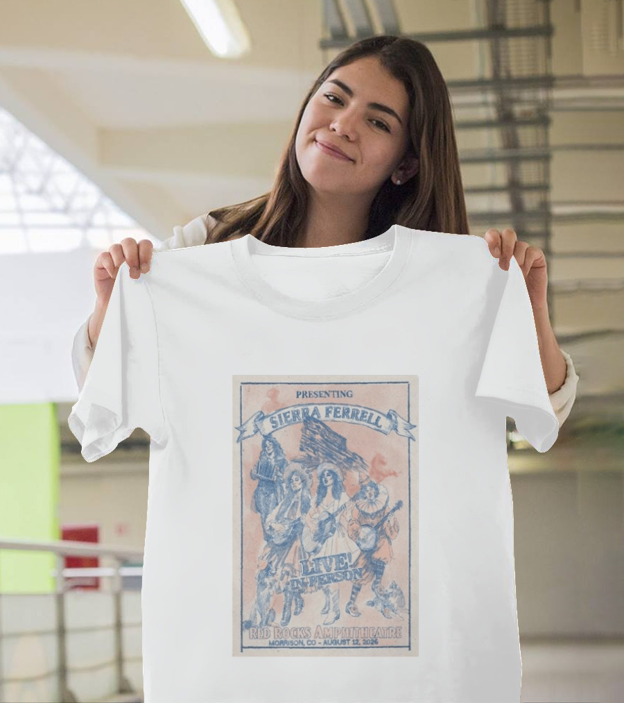 Presenting Sierra Ferrell Live In Person Red Rocks Amphitheatre Morrison CO August 12 2026 T-Shirt