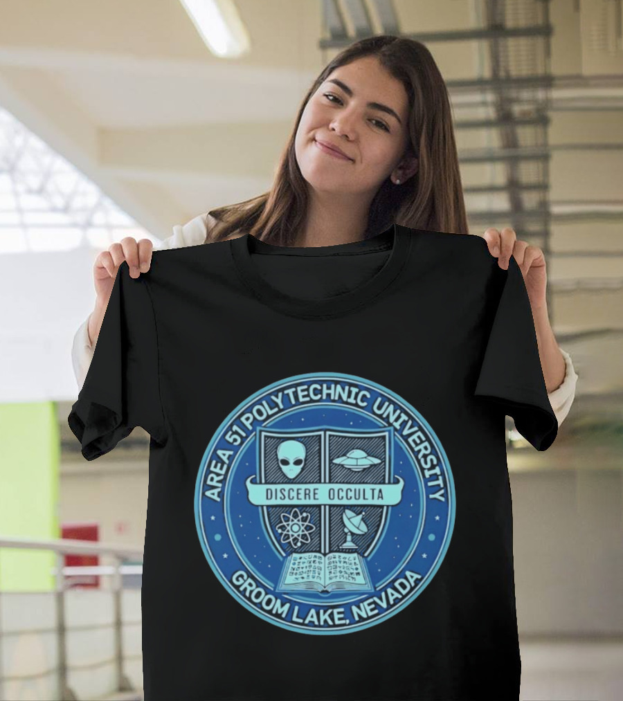 Area 51 Polytechnic University Groom Lake Nevada Discere Occulta Emblem With Alien UFO Science T-Shirt