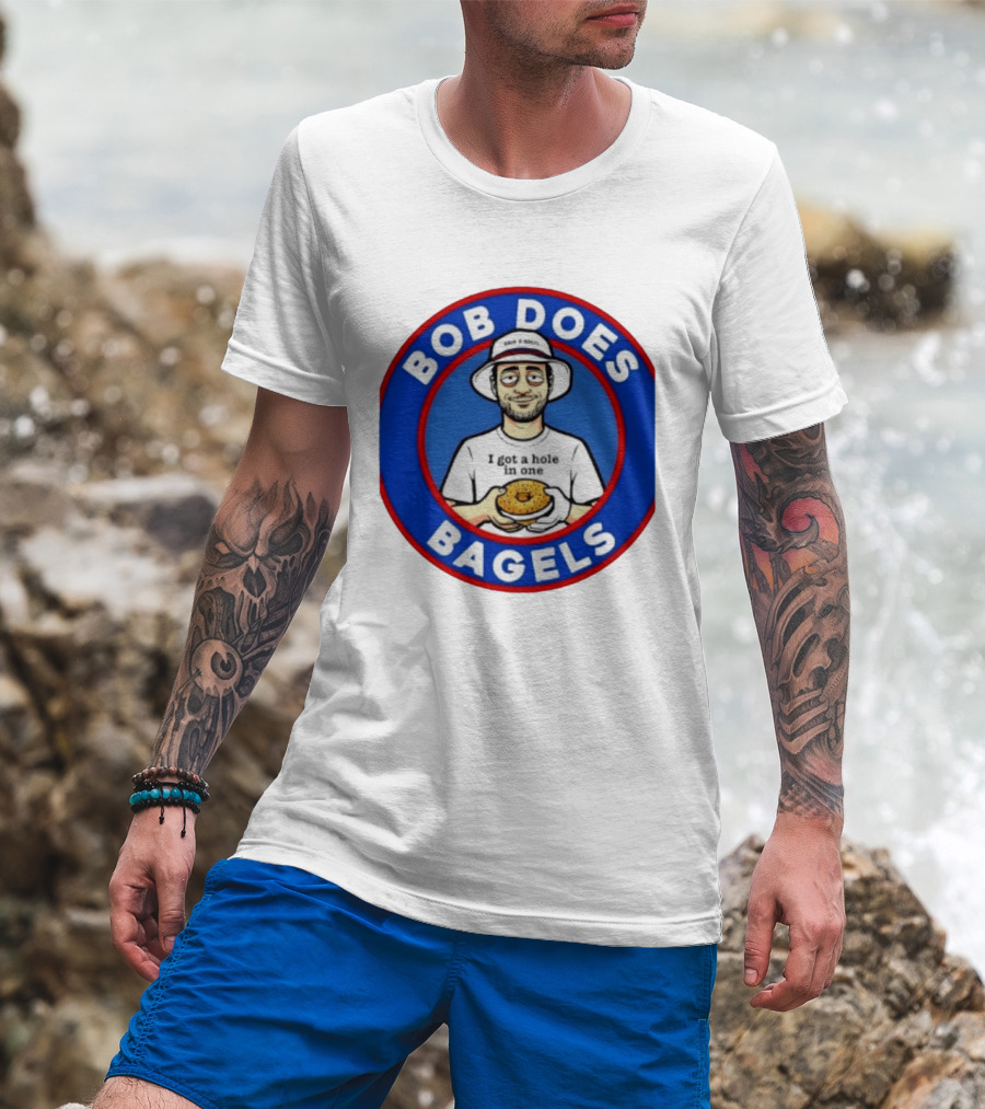 Bob Does Bagels I Got A Hole In One Have A Bagel T-Shirt