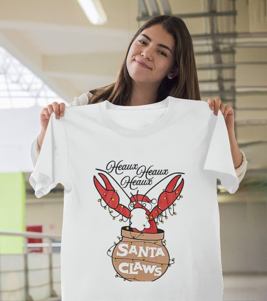 Santa Claws Heaux Crawfish Christmas Heaux Heaux Heaux T-Shirt
