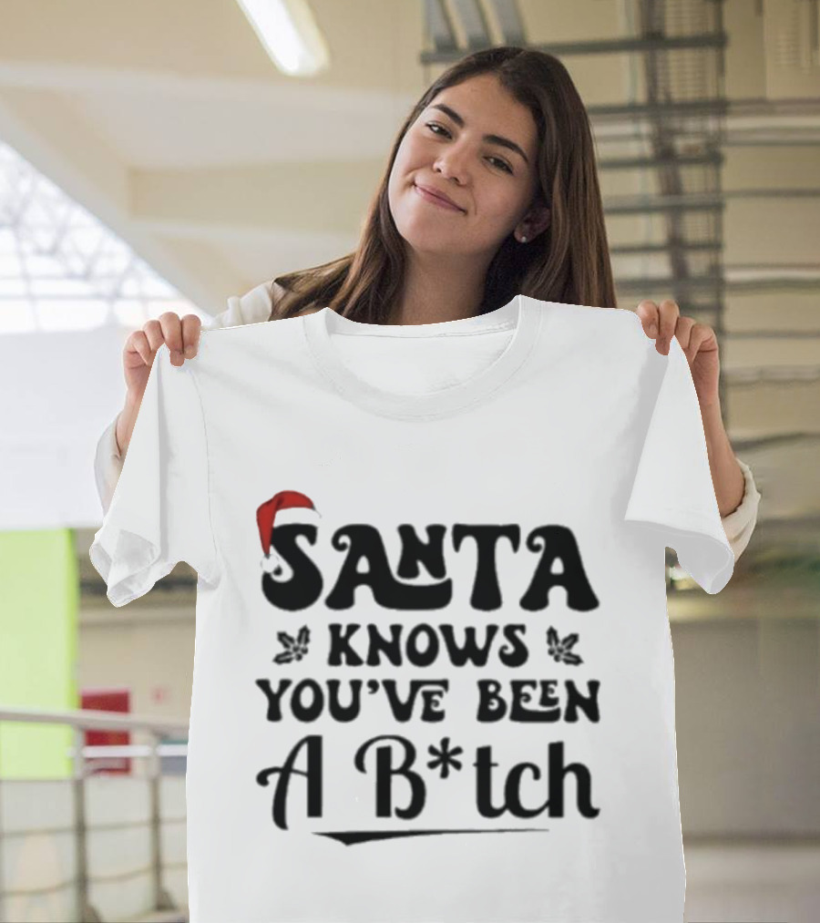 Santa Knows You've Been A B*tch Red Hat Holiday Humor T-Shirt