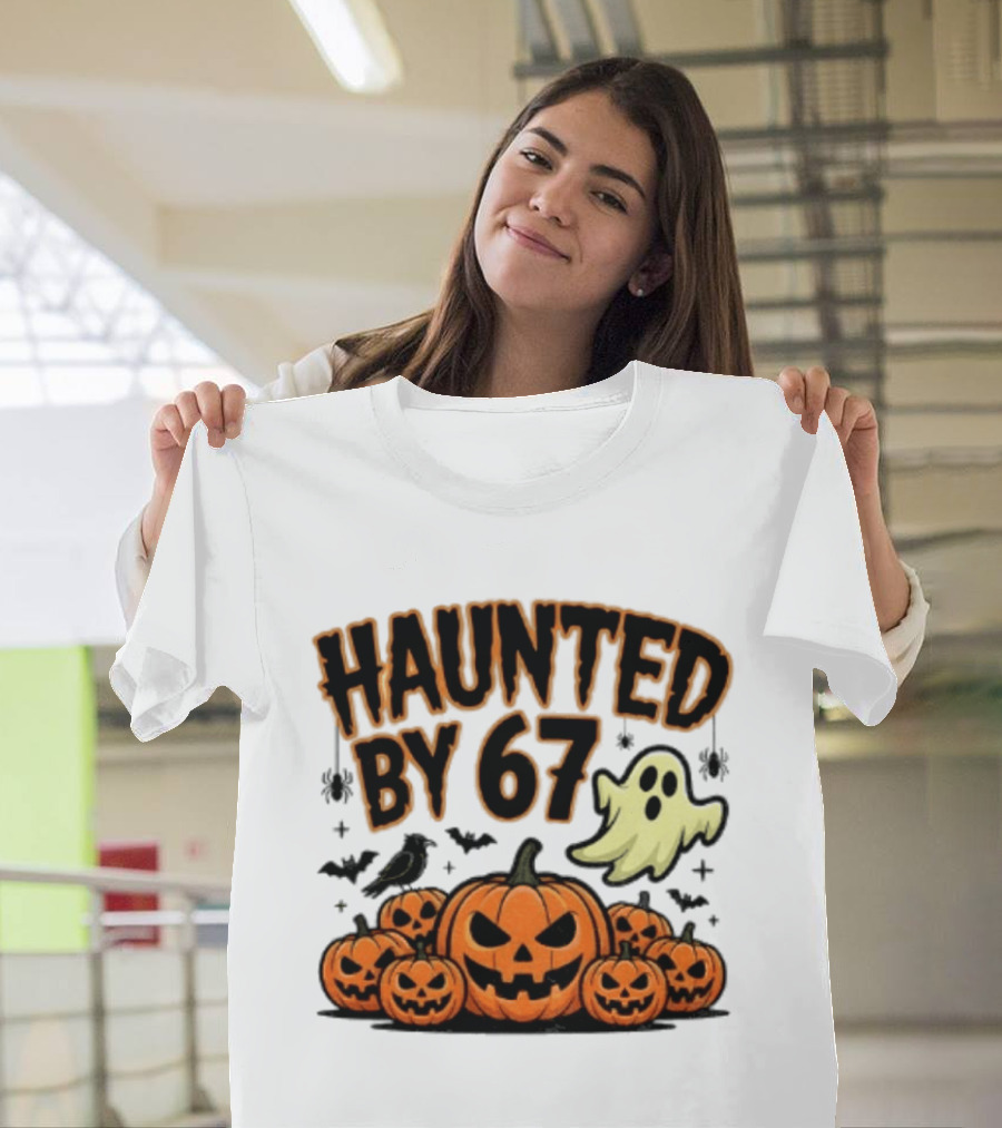 Haunted By 67 Halloween Ghost Pumpkin Bats And Crow Spooky Meme T-Shirt