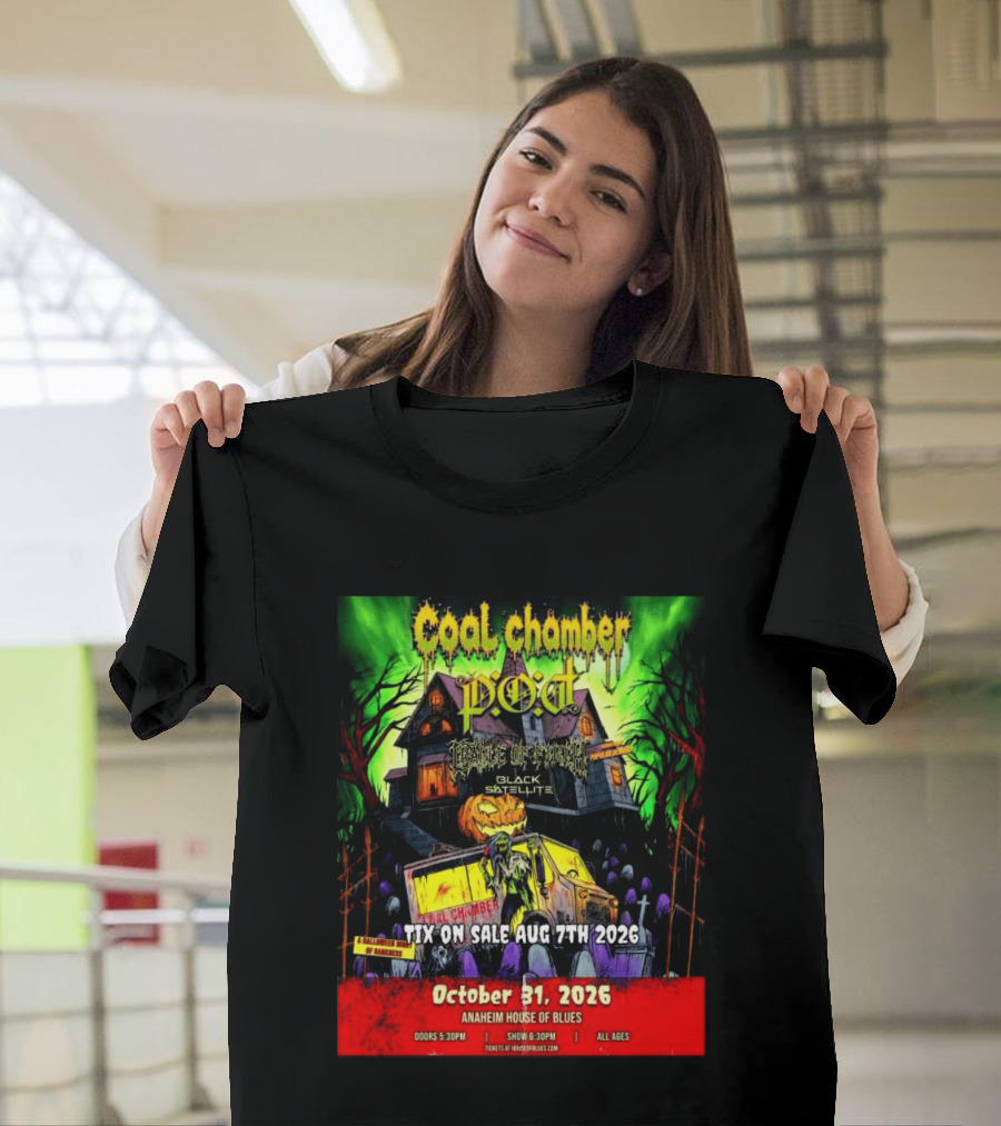 October 31 2026 Coal Chamber Pod Temple Of Brutality Black Satellite Anaheim House Of Blues T-Shirt