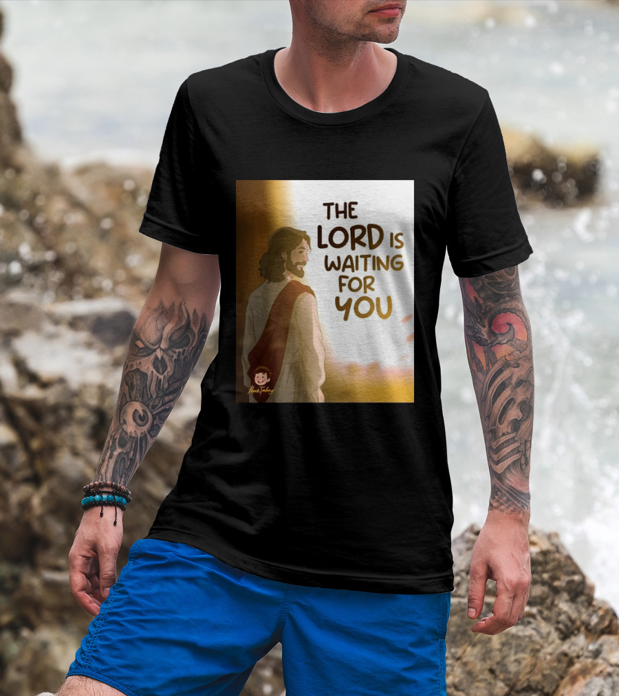The Lord Is Waiting For You Illustration By Mkut Takuy T-Shirt