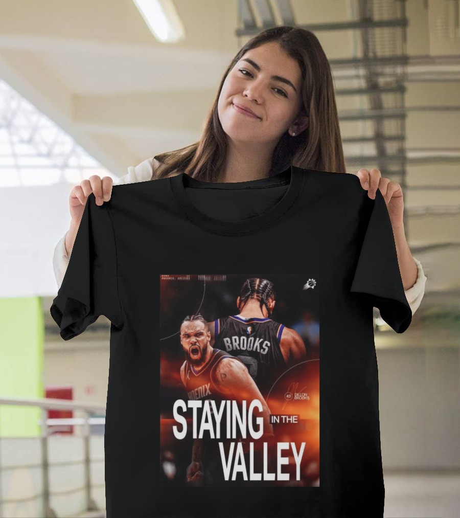 Phoenix Basketball Dillon Brooks Staying In The Valley T-Shirt