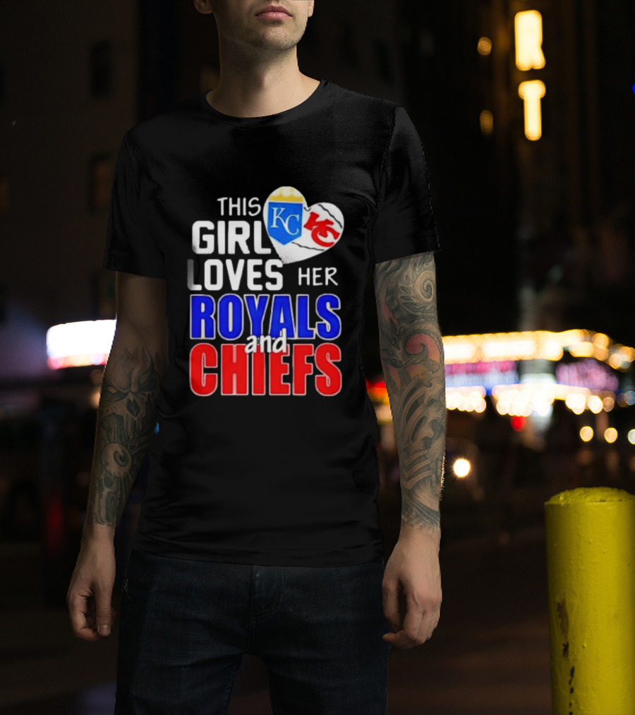 This Girl Loves Her KC Royals And Chiefs 2025 T-Shirt