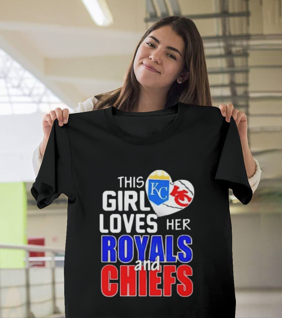 This Girl Loves Her KC Royals And Chiefs 2025 T-Shirt