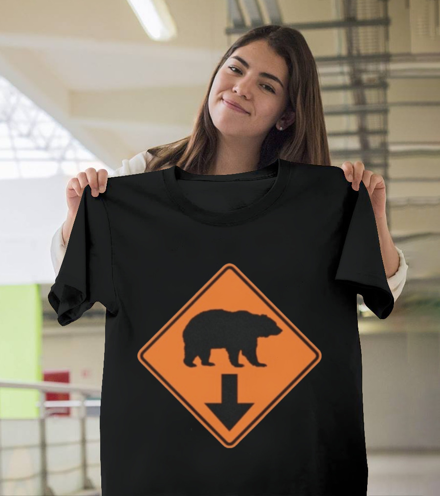 Original Bear The Fuck Down Traffic Sign Humor T-Shirt