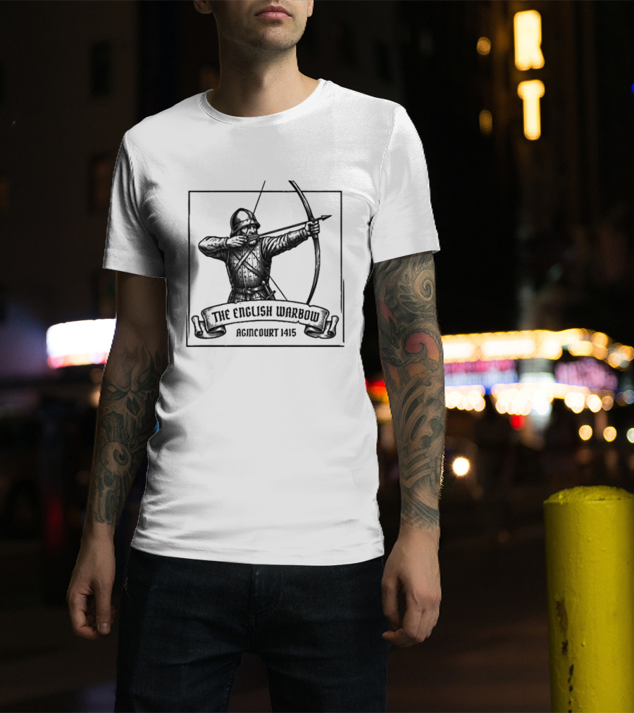 The English Warbow Archer Agincourt 1415 Medieval History T-Shirt