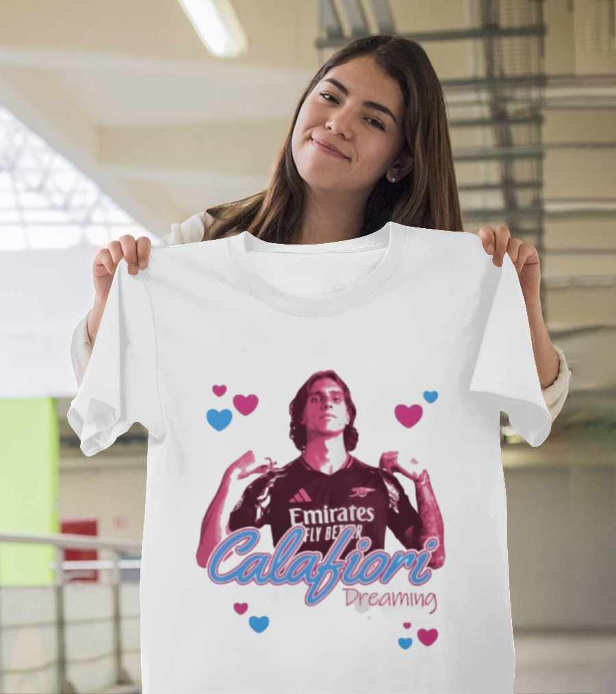 Calafiori Dreaming Emirates Fly Better Arsenal FC T-Shirt