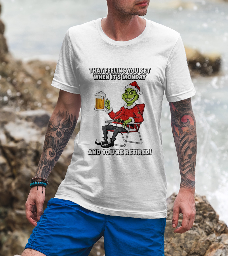 Grinch Santa Claus Enjoying Retirement On Mondays Christmas Humor T-Shirt