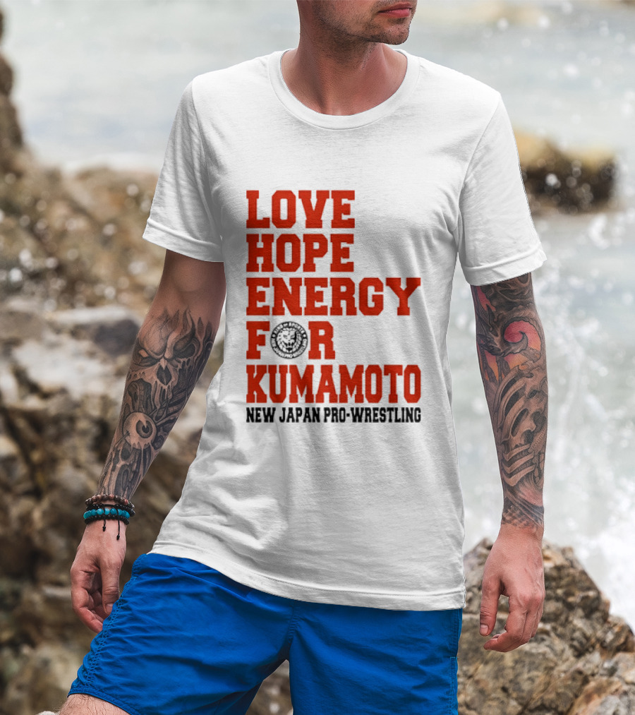 Love Hope Energy For Kumamoto New Japan Pro Wrestling T-Shirt