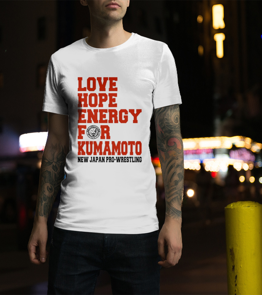 Love Hope Energy For Kumamoto New Japan Pro Wrestling T-Shirt