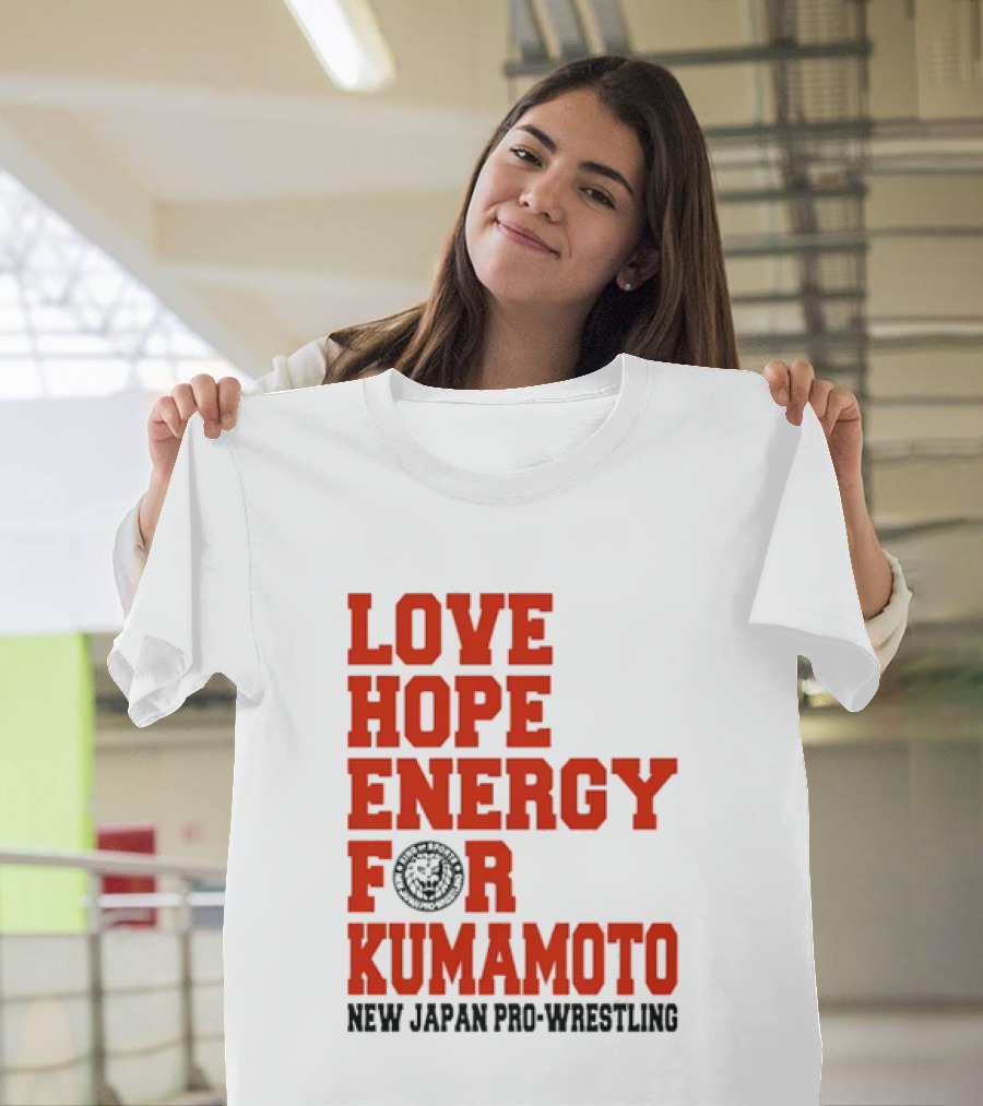 Love Hope Energy For Kumamoto New Japan Pro Wrestling T-Shirt