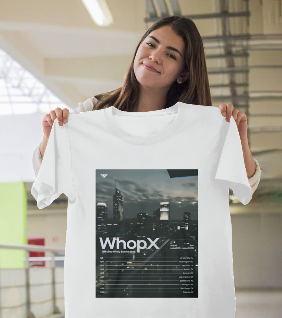 WhopX August Tour S1k Mo Whop Businesses Jersey Washington Nashville Austin Denver 2023 Dates T-Shirt