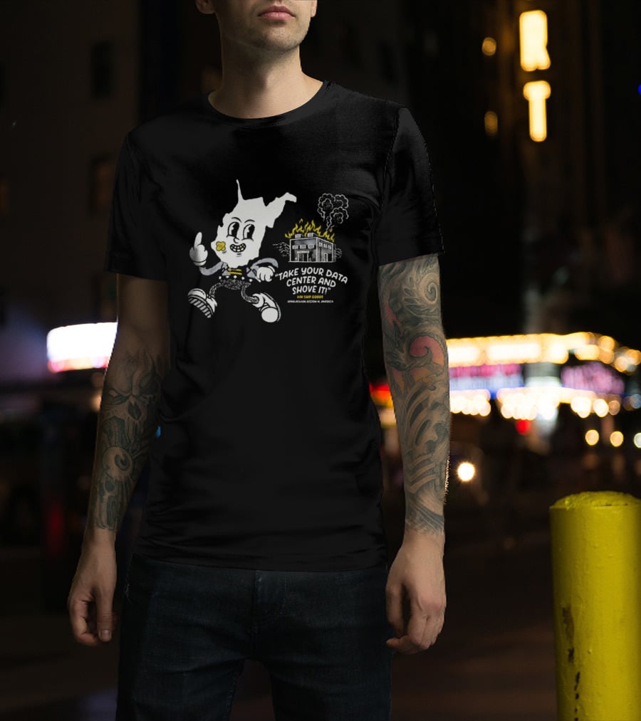West Virginia Take Your Data Center And Shove It Raising Middle Finger Exploding Factory T-Shirt