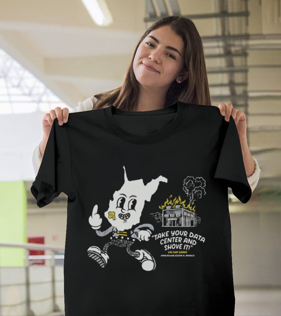 West Virginia Take Your Data Center And Shove It Raising Middle Finger Exploding Factory T-Shirt