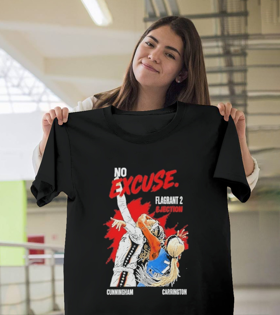 No Excuse Flagrant 2 Ejection Cunningham Carrington T-Shirt