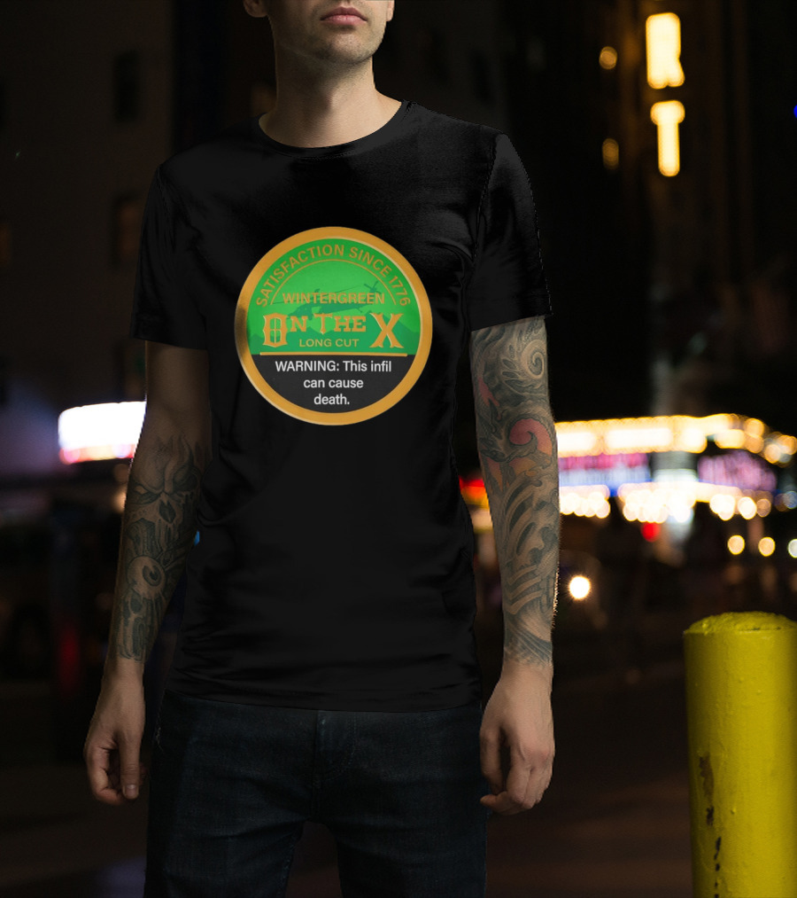 Wintergreen On The X Satisfaction Since 1776 Warning This Infil Can Cause Death T-Shirt