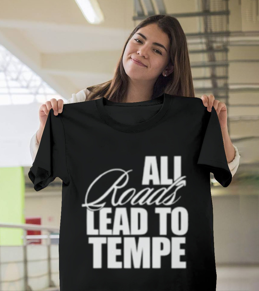 Melzi Store All Roads Lead To Tempe T-Shirt