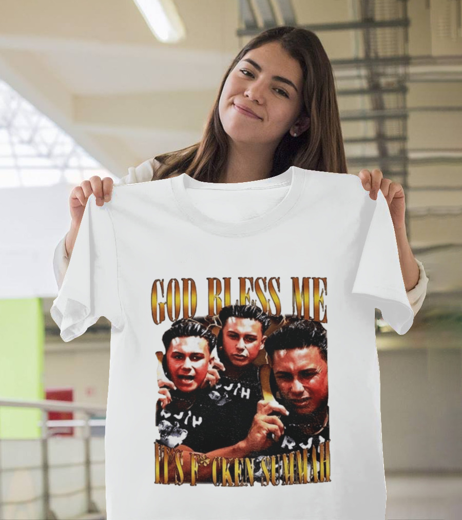 God Bless Me It's F*cken Summah Reality Television T-Shirt