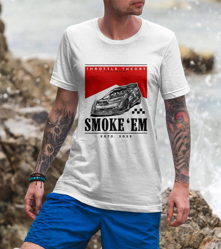 Throttle Theory Built For Speed Smoke 'Em Estd. 2023 T-Shirt