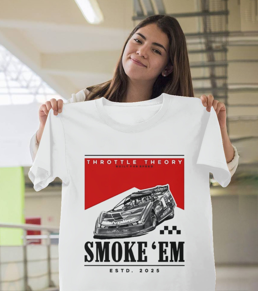 Throttle Theory Built For Speed Smoke 'Em Estd. 2023 T-Shirt