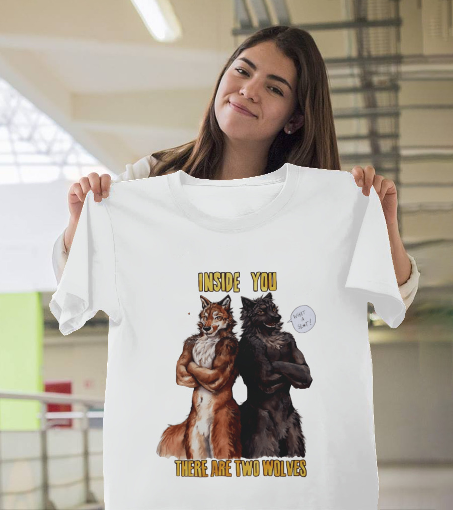 Inside You There Are Two Wolves What A Slt T-Shirt