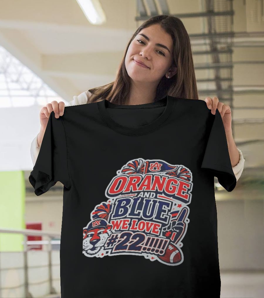Auburn Tigers ORANGE AND BLUE WE LOVE #22 Football Fan Cheers T-Shirt