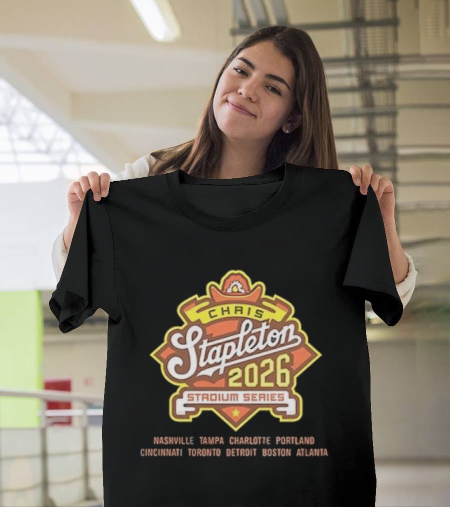 Chirs Stapleton 2026 Stadium Series Nashville Tampa Charlotte Portland Cincinnati Toronto Detroit Boston Atlanta T-Shirt