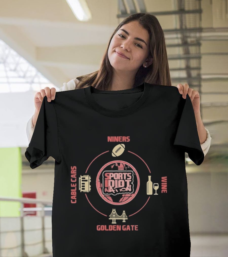 Niners Sports Idiot Nation Cable Cars Wine Golden Gate T-Shirt