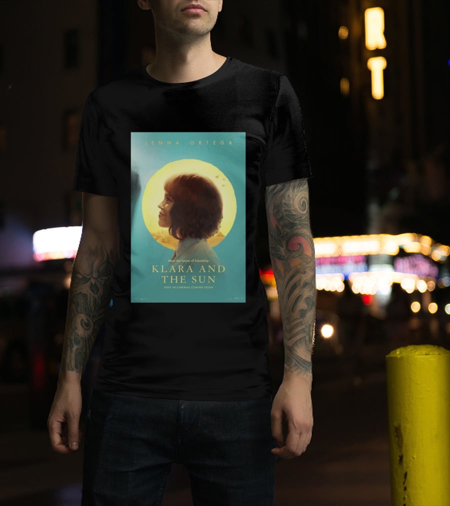 Jenna Ortega Meet The Future Of Friendship Klara And The Sun Only In Cinemas Coming Soon T-Shirt