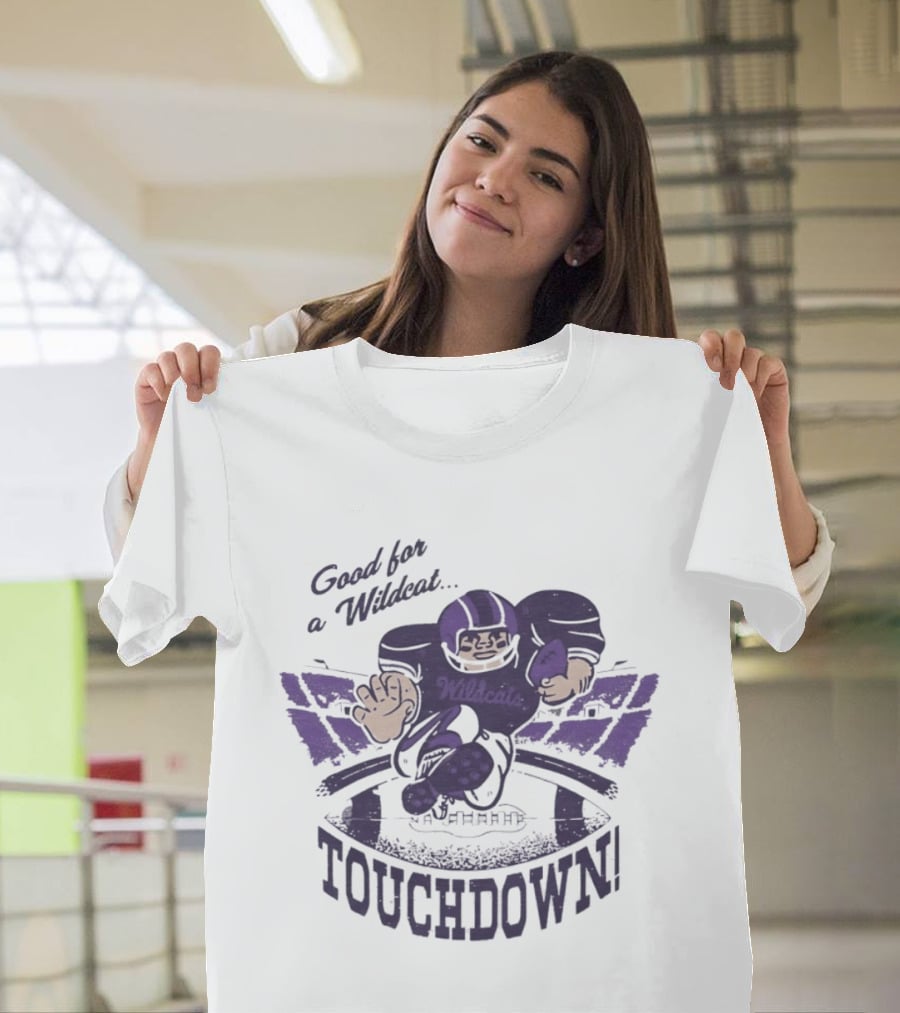 Good For A Wildcat Wildcats Touchdown Football T-Shirt