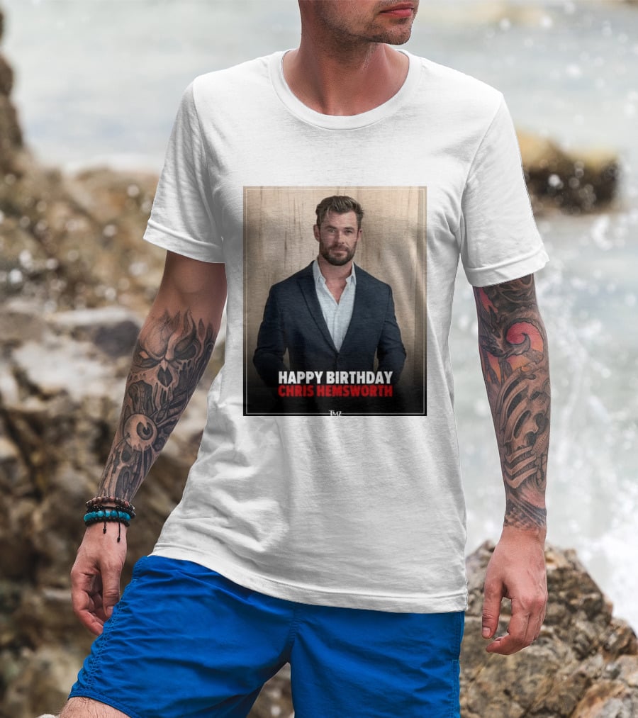 Happy Birthday Chris Hemsworth TMZ T-Shirt