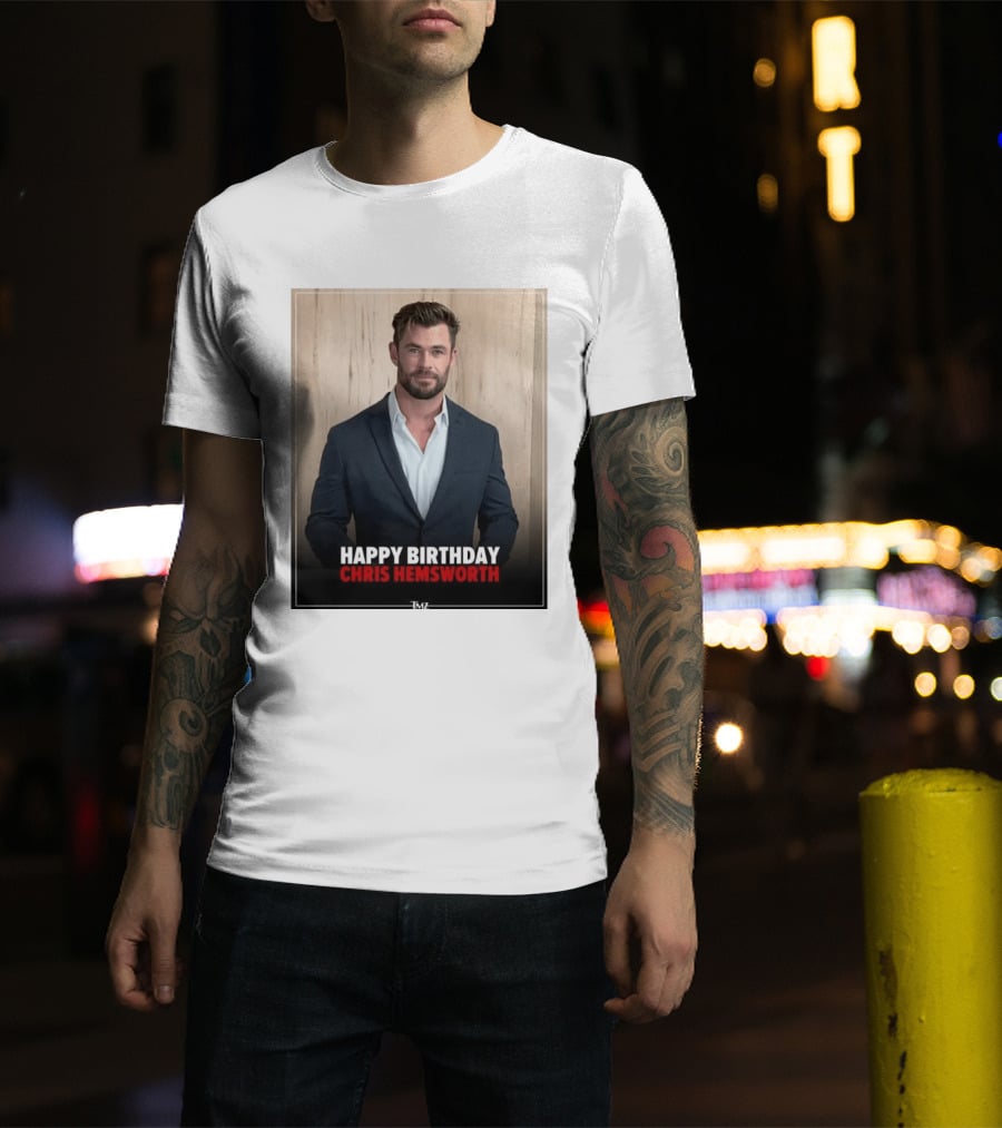 Happy Birthday Chris Hemsworth TMZ T-Shirt