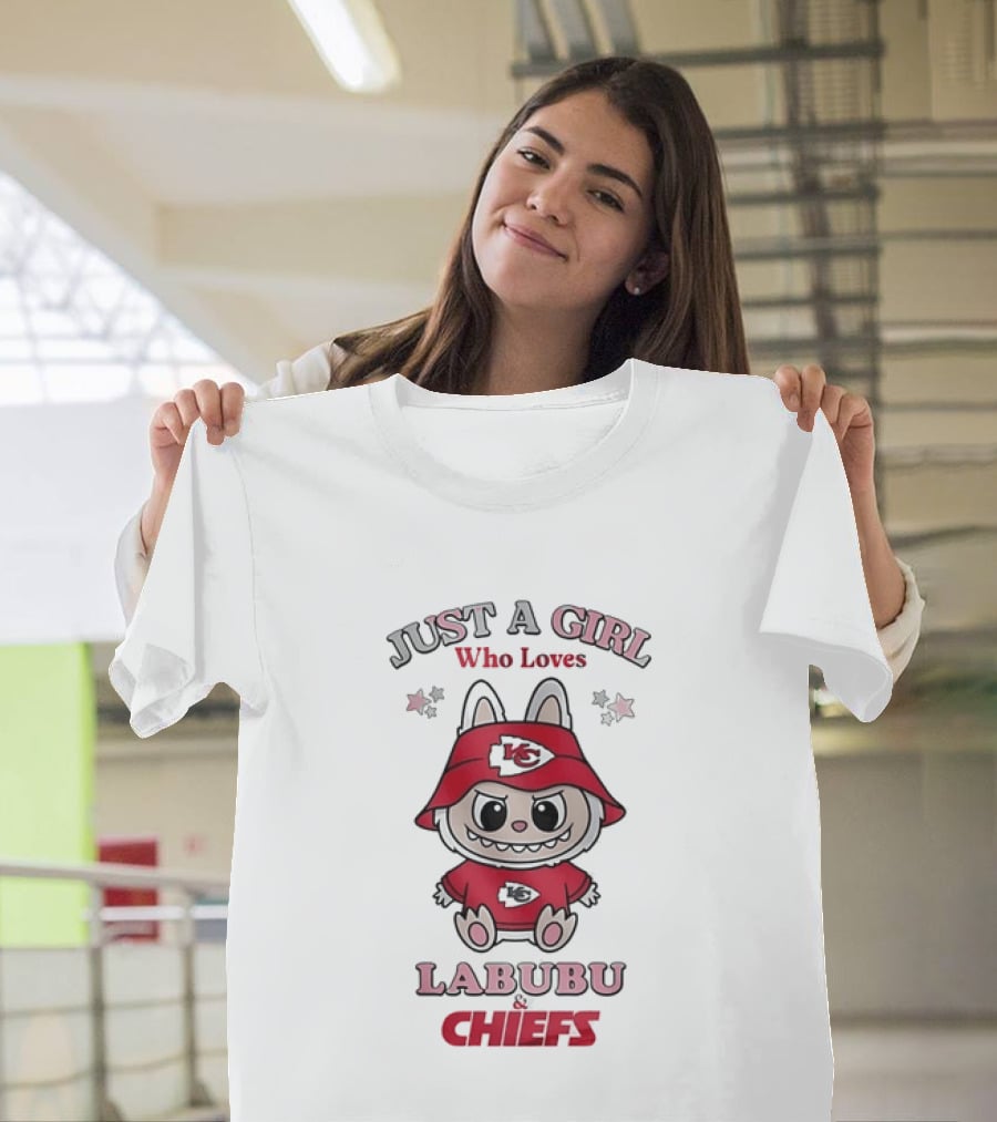 Just A Girl Who Loves Labubu And Chiefs T-Shirt