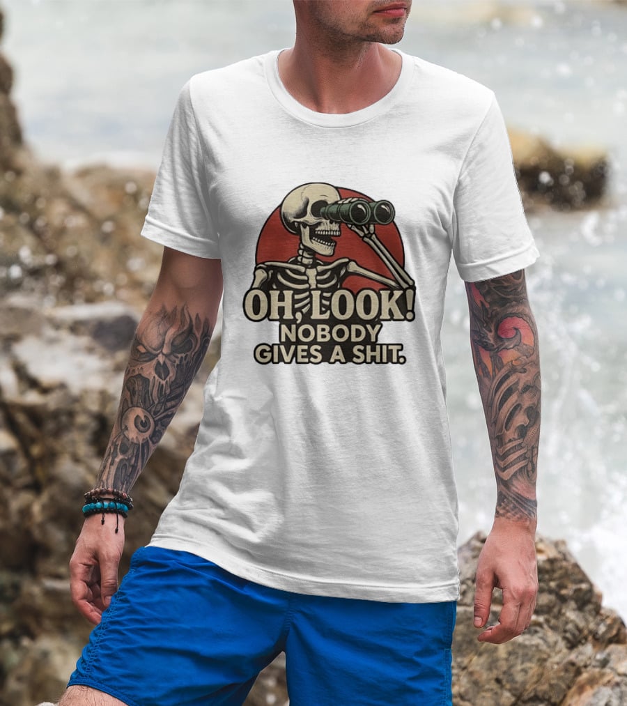 Oh Look Nobody Gives A Shit Skeleton Binoculars T-Shirt