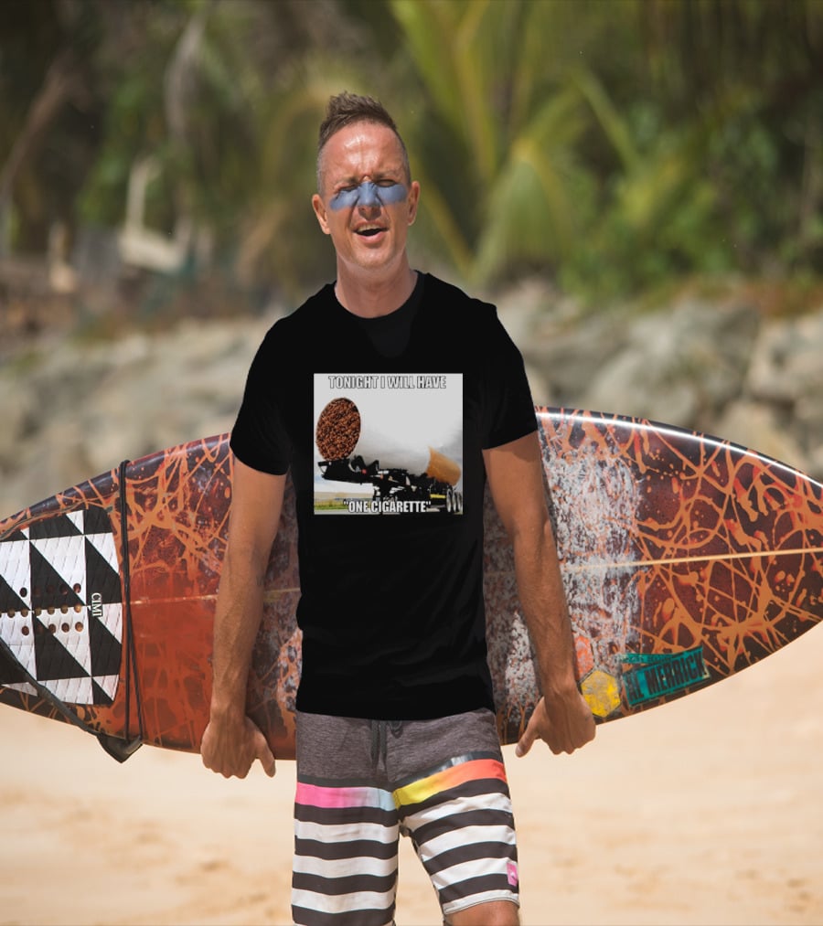 Tonight I Will Have One Cigarette Humor Truck Carrying Oversized Cigarette T-Shirt
