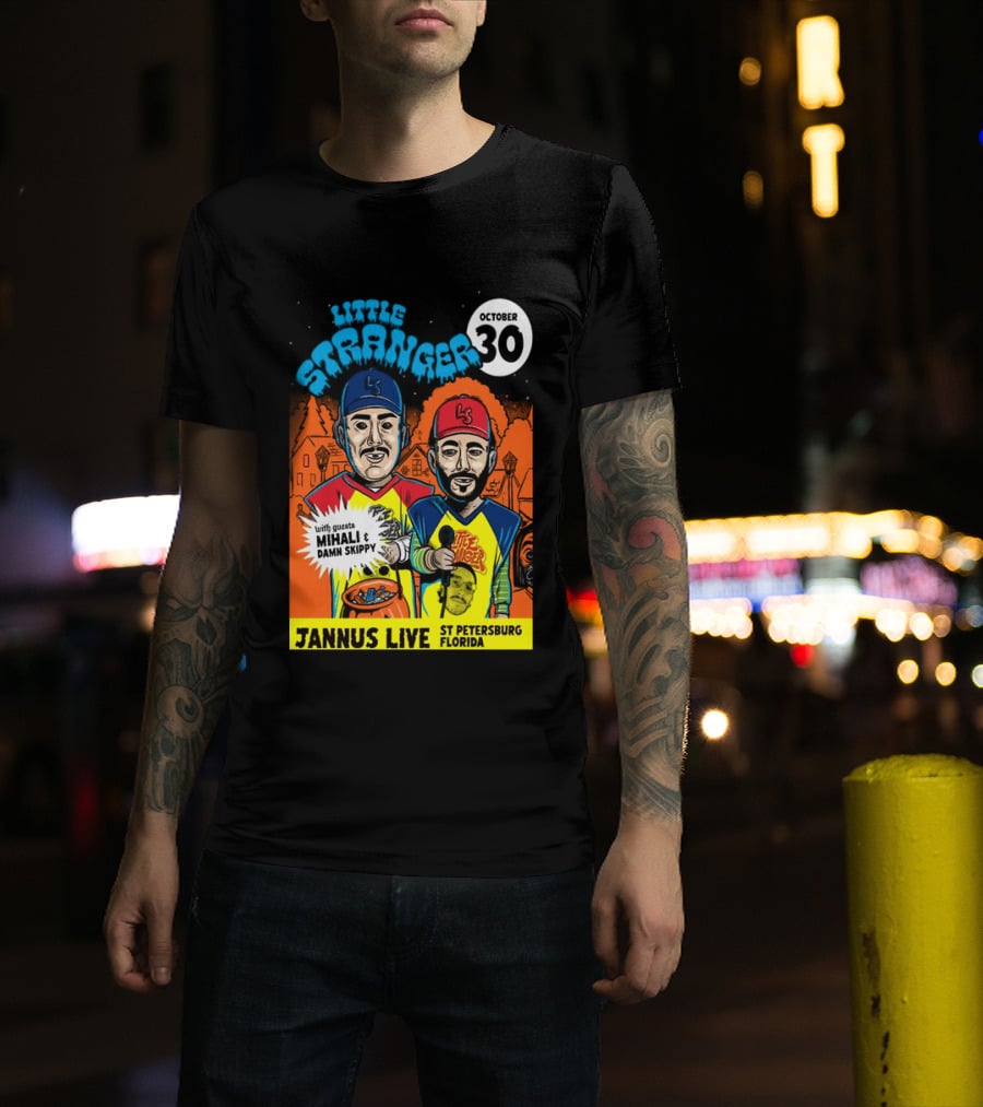 Little Stranger October 30 Jannus Live St Petersburg Show With Mihali Damn Skippy T-Shirt