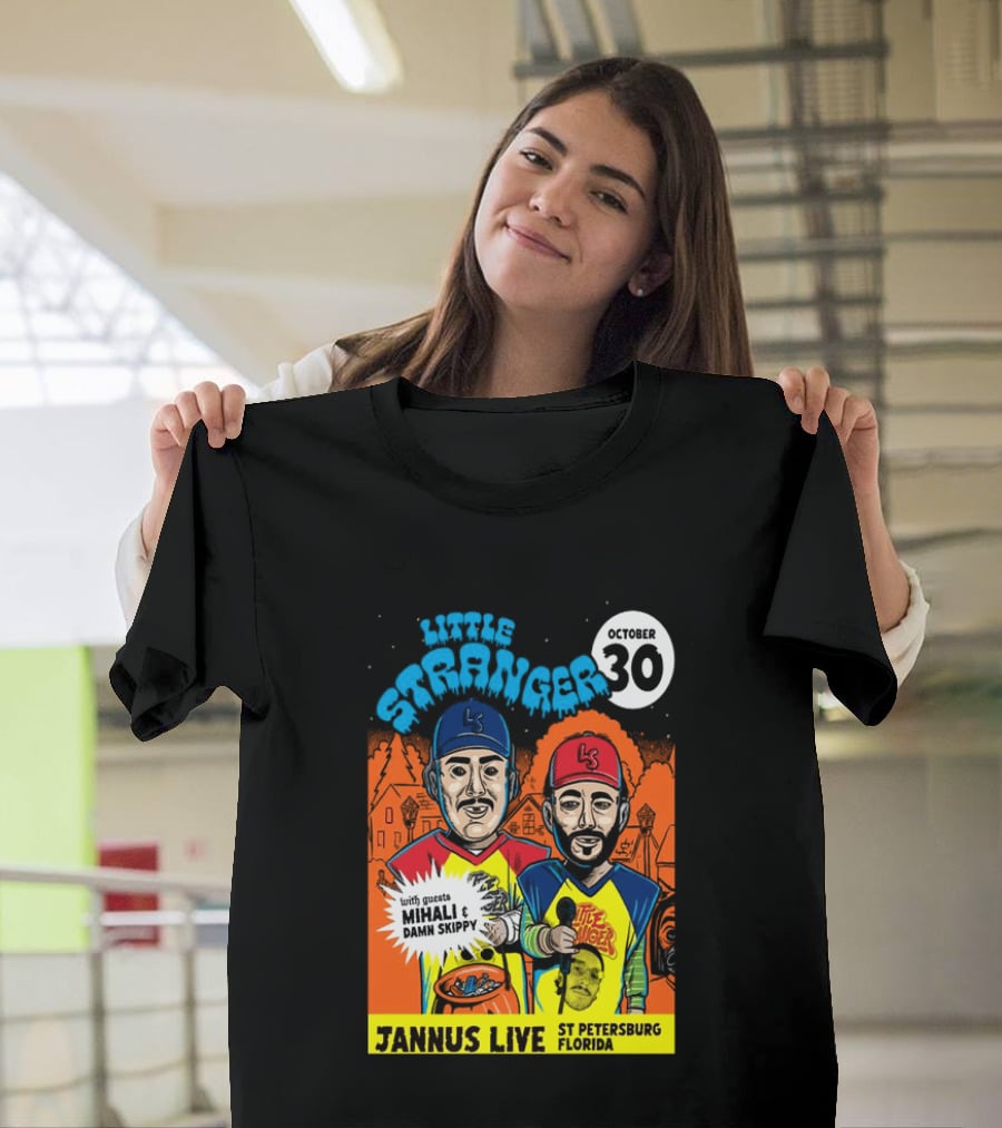 Little Stranger October 30 Jannus Live St Petersburg Show With Mihali Damn Skippy T-Shirt
