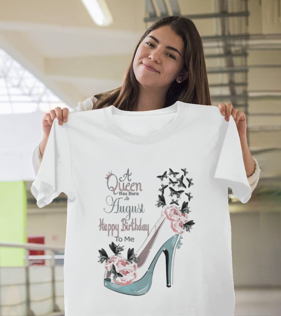 A Queen Was Born In August Happy Birthday To Me Red Floral Heel T-Shirt