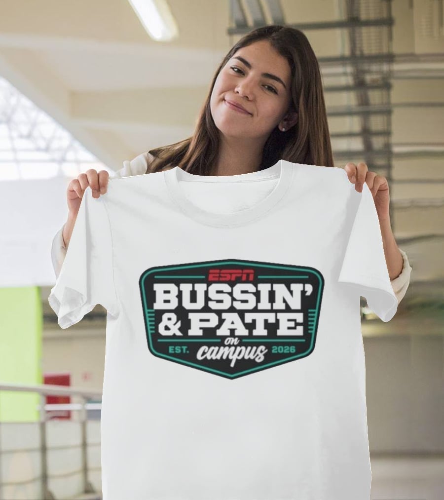 ESPN Bussin' & Pate On Campus Est. 2026 T-Shirt