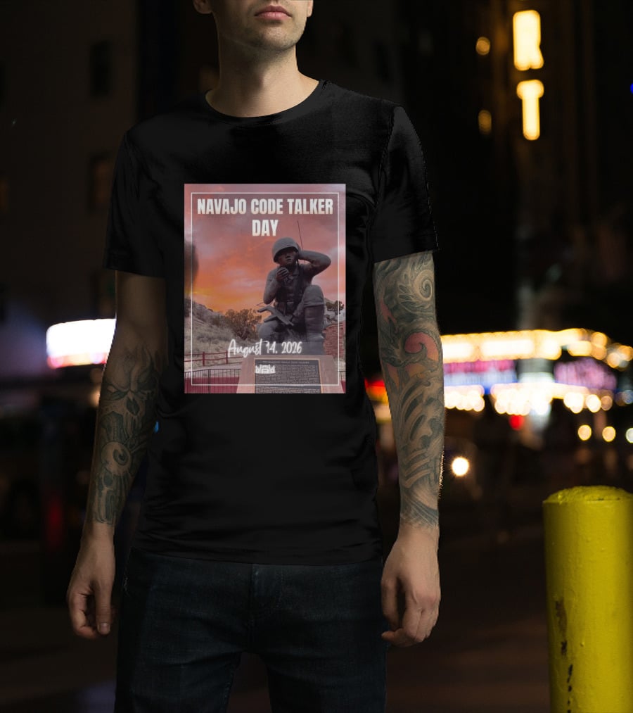 Navajo Code Talker Day August 14 2026 Honoring Legacy And Courage T-Shirt