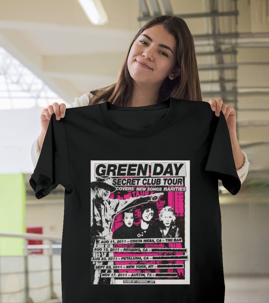 Green Day Secret Club Tour Covers New Songs Rarities Costa Mesa Redding Petaluma New York Austin 2011 T-Shirt