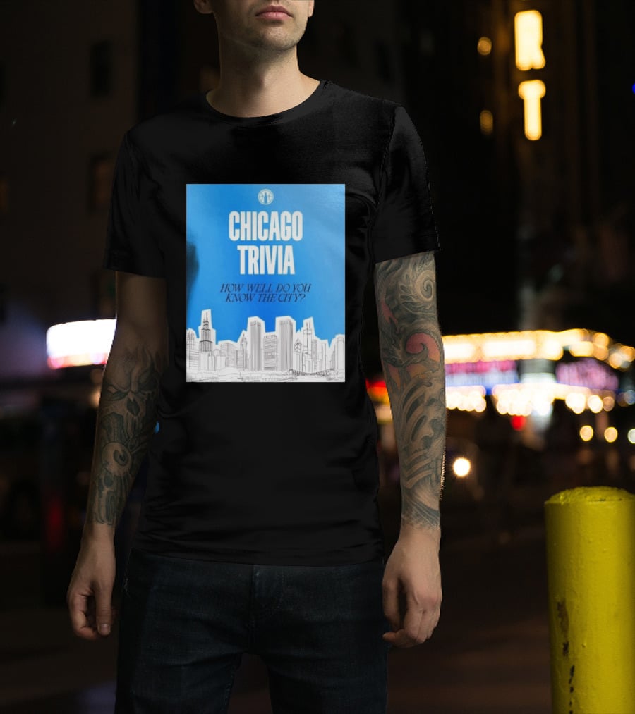 Chicago Trivia How Well Do You Know The City Skyline Quiz T-Shirt