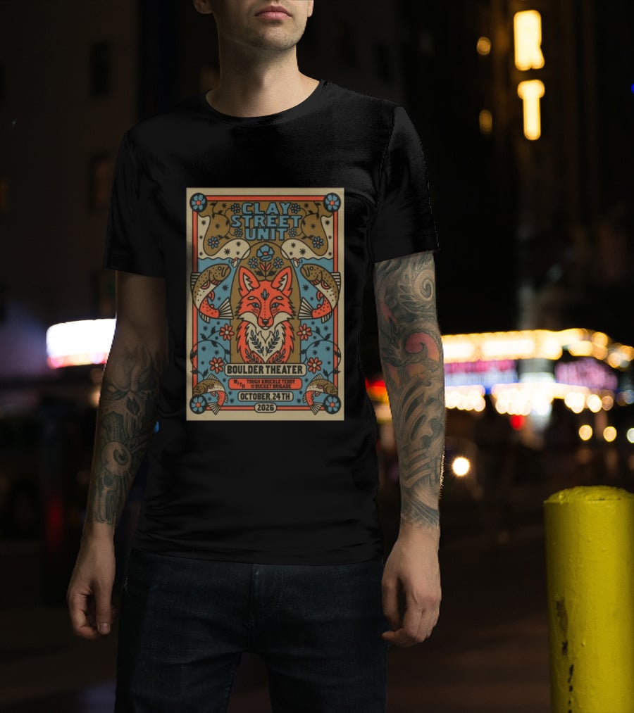 Clay Street Unit Boulder Theater Oct 24 2026 Tough Knuckle Teddy Bucket Brigade T-Shirt