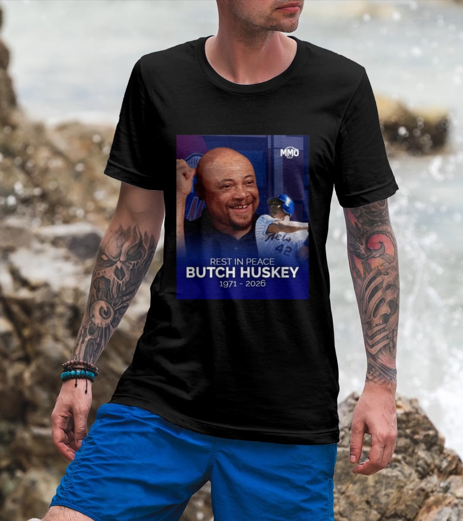 Rest In Peace Butch Huskey 1971 2026 Mets MMO T-Shirt