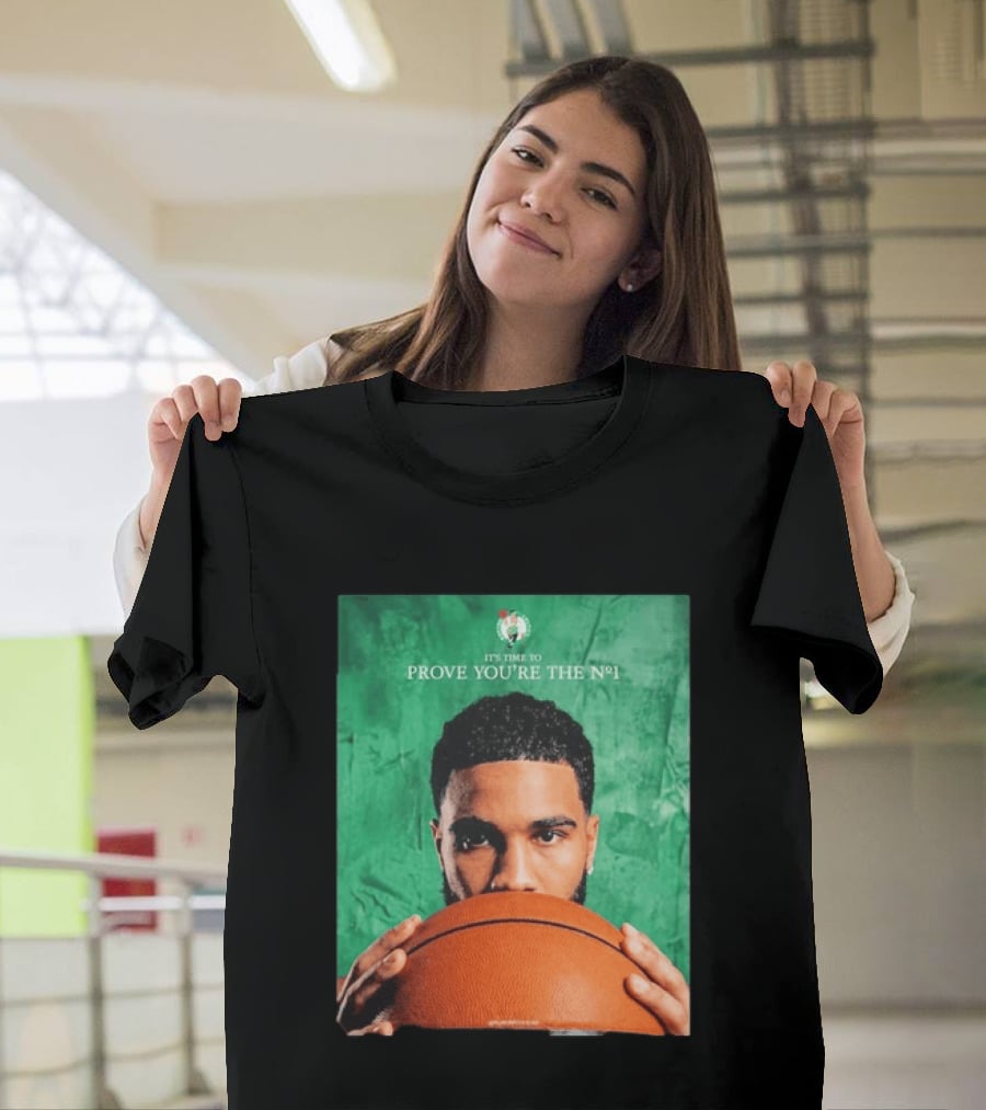 Boston Celtics Jayson Tatum Prove You're The No 1 T-Shirt